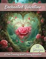 Enchanted Valentine: A Time-Traveling Heart Coloring Adventure