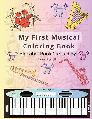 My First Musical Coloring Book: Alphabet Coloring Book - Aaron Terrell - cover