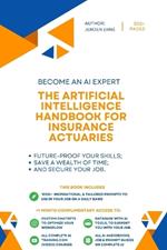 The Artificial Intelligence Handbook for Insurance Actuaries: 