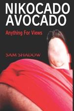 Nikocado Avocado: Anything For Views