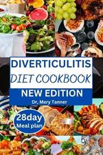 Diverticulitis Diet Cookbook: Your sweet journey to digestive wellness begins here