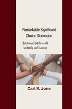 Remarkable Significant Choice Discussion: Relational Abilities with Authority and Training