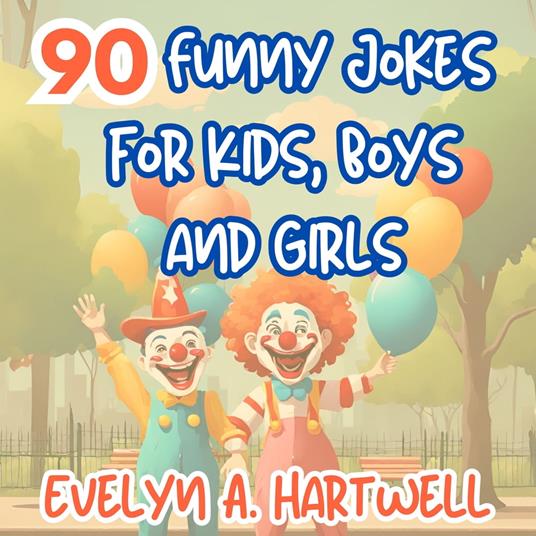 90 Funny Jokes for Kids, Boys and Girls