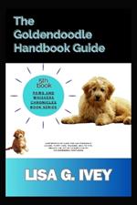 The Goldendoodle Handbook Guide: Comprehensive guide for Goldendoodle lovers. Puppy care, training, health tips. Unlock the joy of raising a happy Goldendoodle companion