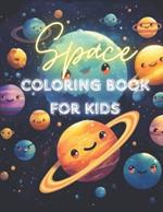 Space Coloring Book For Kids: Explore the Universe with Adorable Planets and Stars