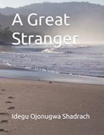 A Great Stranger