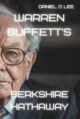 Warren Buffett's Berkshire Hathaway: Investing in Value - Daniel D Lee - cover