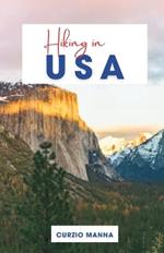 Hiking in USA 2024: A Comprehensive Guide to Explore the Trails of the United States - (Grand Canyon National Park, Yosemite National Park, Zion National Park, Appalachian Trail, Pacific Crest Trail, Continental Divide Trail)