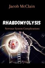 Rhabdomyolysis: Nervous System Complications