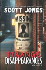 Strange Disappearances: Volume 2
