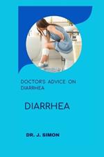 Diarrhea: Doctor's Advice on Diarrhea