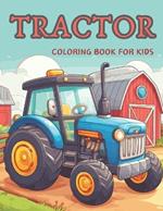 Tractor Coloring Book for Kids: 25 Simple Line Art of Tractor With Beautiful Scenery to Color and Enjoy