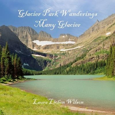 Glacier Park Wanderings - Many Glacier - Laura Lichen Wilson - cover