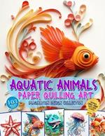 Aquatic Animals Paper Quilling Art Imagination Design Collection: Fish and other aquatic animals quilling design collection