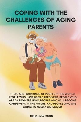 Coping With the Challenges of Aging Parents: The Thoughtful Caregiver: Surviving, Thriving and Growing in Spirit as You Care for Your Elderly Parent - Olivia Munn - cover