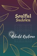 Soulful Sudoku For Kids, Adults And Seniors (One Puzzle per Page): 150 Stress Busting Puzzles Crafted for Maximum Serenity