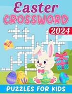 2024 Easter Crossword Puzzles For Kids: Easter Themed Crossword Puzzle Book For Kids With Solutions