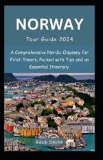 Norway Tour Guide 2024: A Comprehensive Nordic Odyssey for First-Timers, Packed with Tips and an Essential Itinerary.
