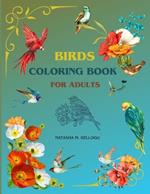 Birds Coloring Book for Adults: OWLS, WOODPECKERS, HUMMINGBIRDS & MUCH MORE. 8.5x11