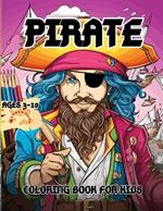 Pirate Coloring Book for Kids: 40+ Coloring Pages, Amazing Ilustrations for Children Ages 3-10