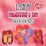 I Spy Valentine's Day Book for Kids Ages 2-5: A fun and Interactive Guessing Game for Animal Couples Activity Book for Preschool and Kindergarten