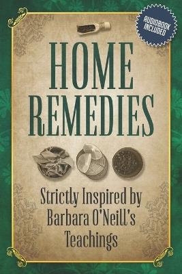 Home Remedies Inspired by Barbara O'Neill's Teachings: A Fan-Curated Dive into the World of Holistic Treatments - Primeinsight Press - cover