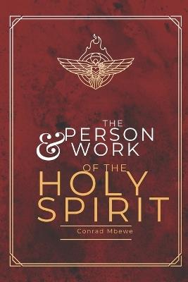 The Person & Work of the Holy Spirit - Conrad Mbewe - cover