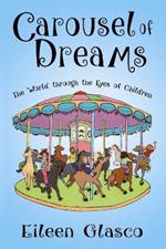 Carousel of Dreams: The World through the Eyes of Children