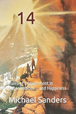 14: Rules of Engagement in Organizations ... and Happiness - Michael Sanders - cover