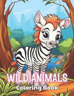 Wild Animals Coloring Book for Kids: Beautiful and High-Quality Design To Relax and Enjoy - Nathan Carter - cover