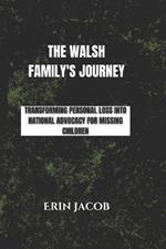 The Walsh Family's Journey: Transforming Personal Loss into National Advocacy for Missing Children