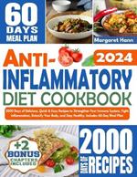 Anti Inflammatory Diet Cookbook: 2000 Days of Delicious, Quick & Easy Recipes to Strengthen Your Immune System, Fight Inflammation, Detoxify Your Body, and Stay Healthy. Includes 60-Day Meal Plan