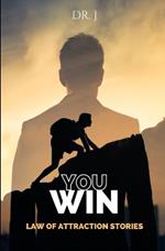 You Win: Law of Attraction Stories for Success
