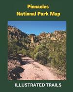 Pinnacles National Park Map: Guide to Hiking and Exploring Pinnacles National Park