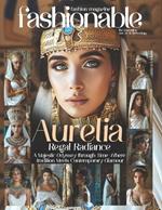 Fashionable Magazine: Aurelia - Regal Radiance - Egyptian Queens Revived in White and Gold Splendor: A Majestic Odyssey through Time Where Tradition Meets Contemporary Glamour Step into Sovereignty