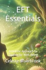 EFT Essentials: A Holistic Approach to Tapping for Well-Being