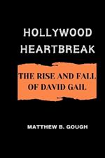 Hollywood heartbreak: The rise and fall of David Gail