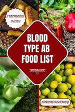 Blood Type AB Food List: The Comprehensive Guide to a Perfect Diet for Blood Type AB Individuals to Boost and Enhance your Digestion through Smart Food Choices