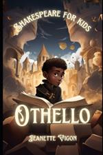 Othello Shakespeare for kids: Shakespeare in a language kids will understand and love