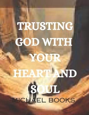 Trusting God with Your Heart and Soul - Michael Books - cover