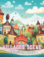 Villages Scene Coloring Book: High Quality and Unique Colouring Pages