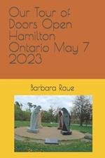 Our Tour of Doors Open Hamilton Ontario May 7 2023