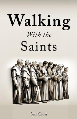 Walking With the Saints - Saul Cross - cover