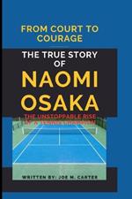The True story of Naomi Osaka: The Unstoppable Rise of a Tennis Champion