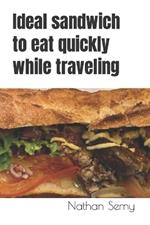 Ideal sandwich to eat quickly while traveling