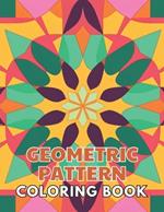 Geometric Pattern Coloring Book: High Quality and Unique Colouring Pages