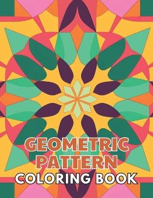 Geometric Pattern Coloring Book: High Quality and Unique Colouring Pages - Alan Tom - cover