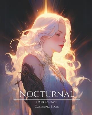 Nocturnal- Dark Fantasy Coloring Book 9: Haunting Portraits of Mystic, Creepy, Enchanting and Gorgeous Women. Magical Witches, Gothic Vampires, Charming Demons, Fallen Angels, Forest Fairies, Moon Pixies, Ominous Elves and More For Teens and Adults - Enchanted Visions - cover