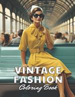 Vintage Fashion Coloring Book: High Quality and Unique Colouring Pages