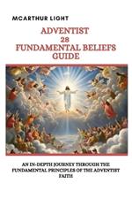 Adventist 28 Fundamental Beliefs Guide: An In-Depth Journey Through the Fundamental principles of the Adventist Faith